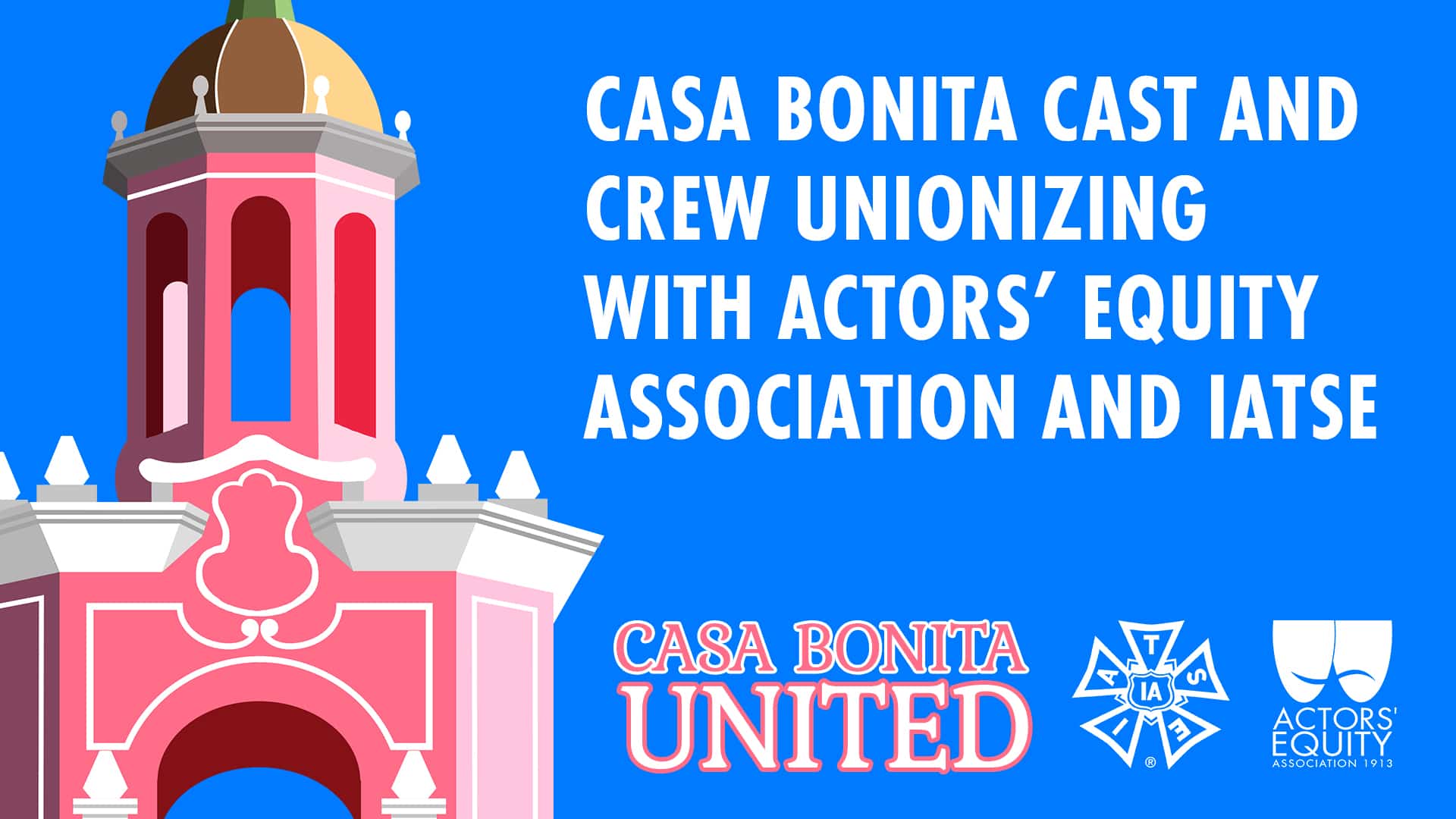JOINT RELEASE: Casa Bonita Cast and Crew Unionizing with Actors' Equity  Association and IATSE - IATSE